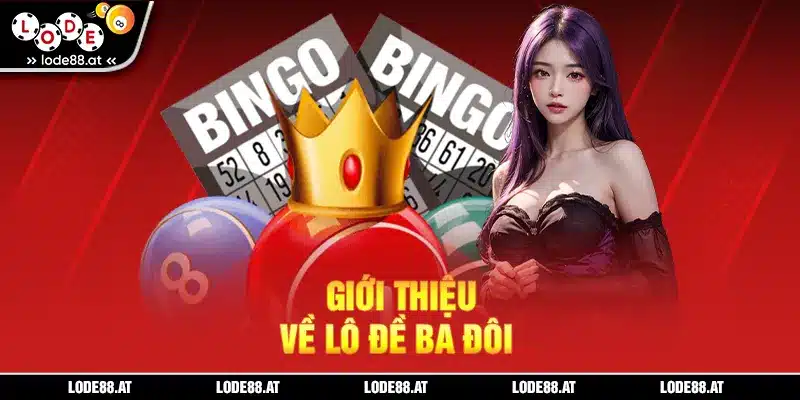 Giới thiệu về lô đề 3 đôi